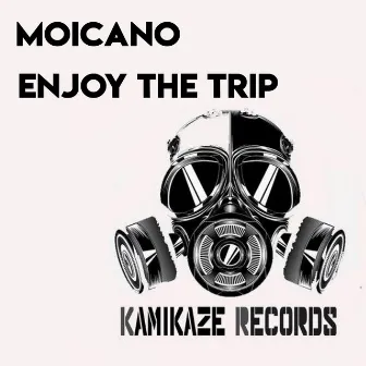 Enjoy The Trip by Moicano