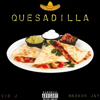 Quesadilla by $ir J