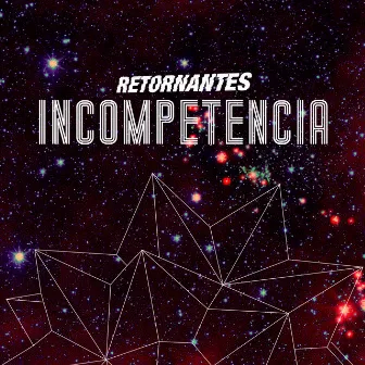 Incompetencia by Retornantes