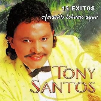 Amarilis 15 Exitos by Tony Santos