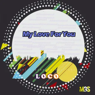 My Love For You by Loco