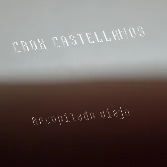 Recopilado Viejo by Crox Castellanos