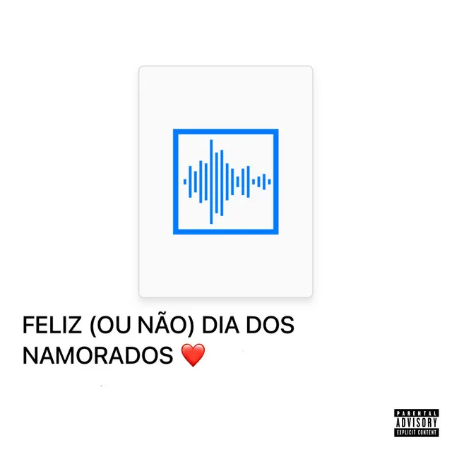 Feliz dia (ou não) dos namorados