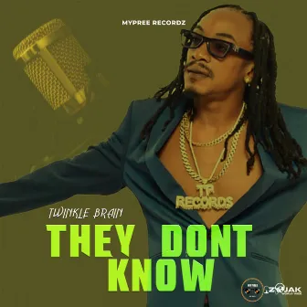 They Don't Know by Twinkle Brain