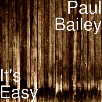 It's Easy by Paul Bailey