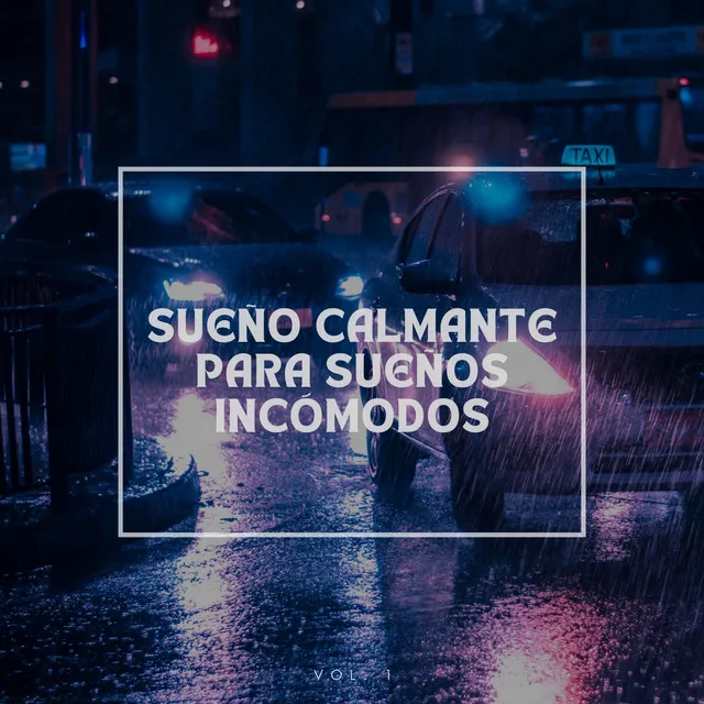 Lluvia calmante para sueños incomodos Vol.1