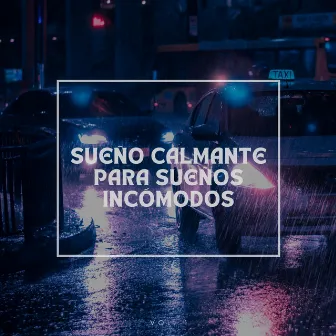 Lluvia calmante para sueños incomodos Vol.1 by Los paisajes sonoros de la naturaleza