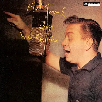 Mel Tormé Sings Fred Astaire (Original Recording Remastered 2013) by Mel Tormé