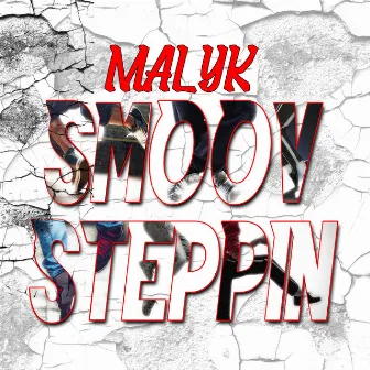 Smoov Steppin by Malyk