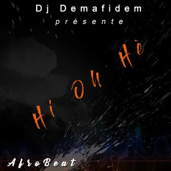 Hi Oh Hè by DJ Demafidem