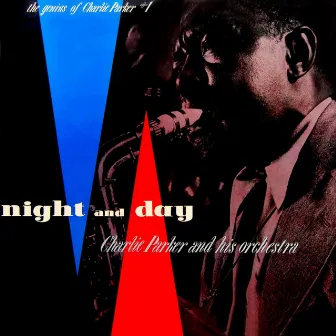 Night And Day by Charlie Parker And His Orchestra