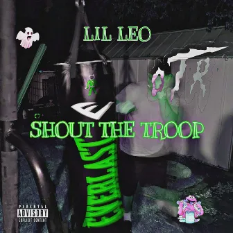 Shout the Troop by Lil Leo