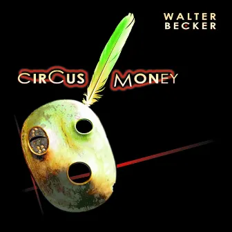 Circus Money by Walter Becker