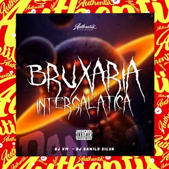 Bruxaria Intergalática by DJ VM