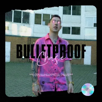 Bulletproof by Chase