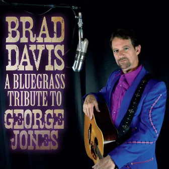 A Bluegrass Tribute to George Jones by Brad Davis