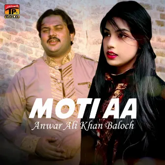 Moti Aa - Single by Anwar Ali Khan Baloch