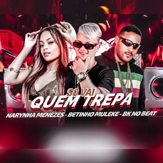 So Vai Quem Trepa by BK no Beat