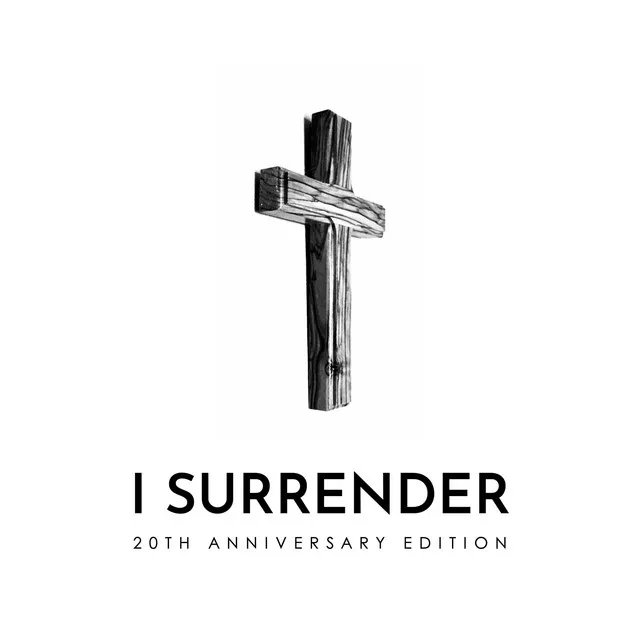 I Surrender - 20th Anniversary Edition