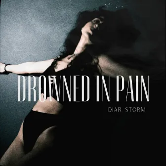 Drowned in Pain by Diar Storm