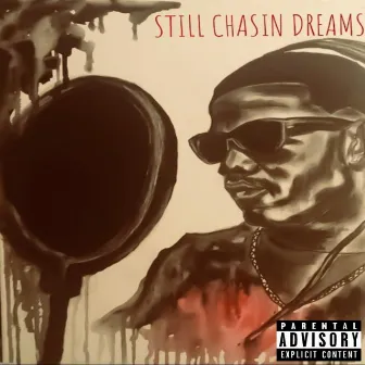 Still Chasin' Dreams by Wavy Wildboy