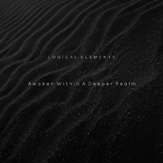 Awaken Within A Deeper Realm (Instrumental Version) by Logical Elements