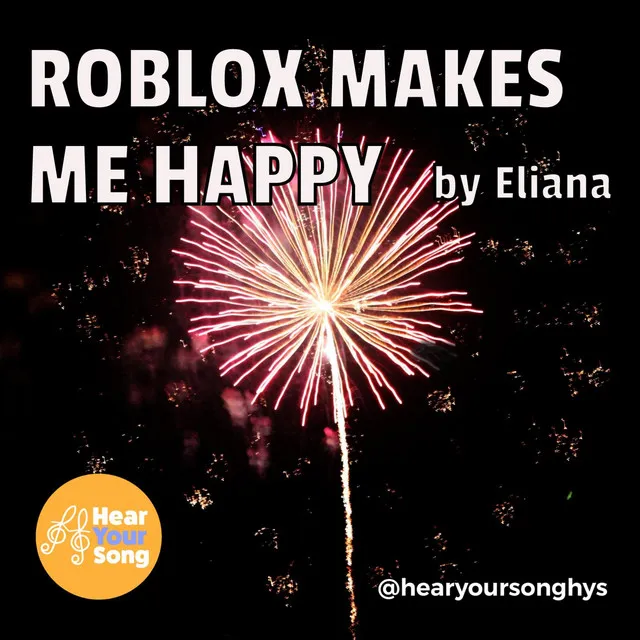 Roblox Makes Me Happy (Eliana's Song)