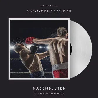 Nasenbluten (20th Anniversary Remaster) by Knochenbrecher