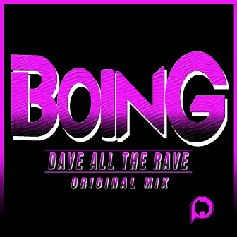 Boing by Dave All The Rave