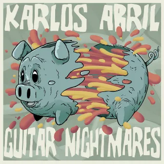 Guitar Nightmares by Karlos Abril