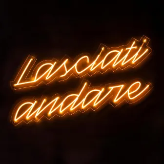 Lasciati Andare (Lasciati Andare) by FranKamente