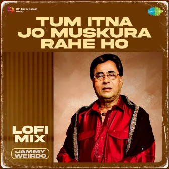 Tum Itna Jo Muskura Rahe Ho (Lofi Mix) by Kaifi Azmi