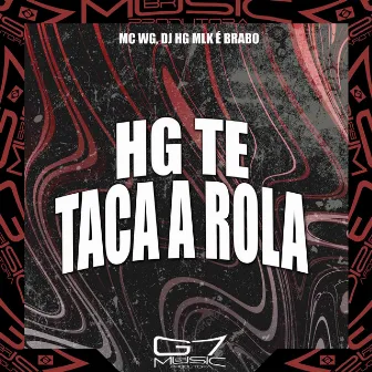 Hg Te Taca a Rola by MC WG