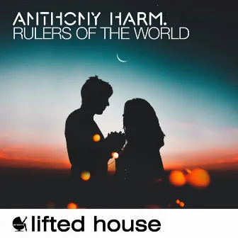 Rulers Of The World by Anthony Harm