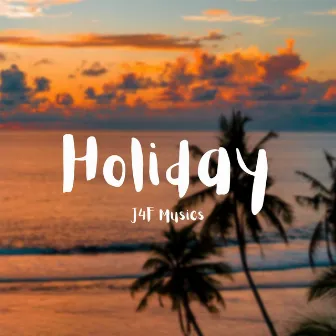 Holiday by J4F Musics