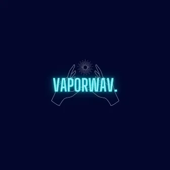 Vaporwav. by Yolophonik