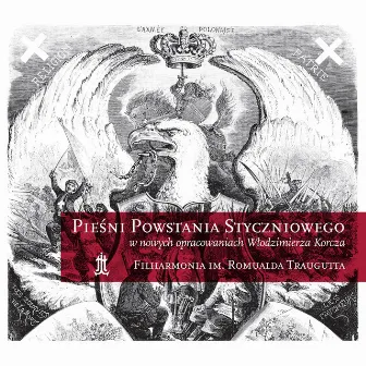 Pieśni Powstania Styczniowego (Pieśni Powstania Styczniowego w nowych opracowaniach Włodzimierza Korcza) by Filharmonia im. Romualda Traugutta