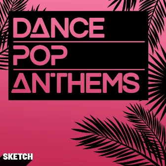 Dance Pop Anthems by Raffael Gruber