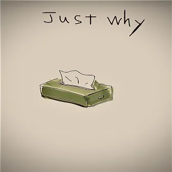 Just why by Tomoaki Yokoyama