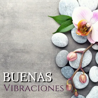 Buenas Vibraciones - Música para Limpiar la Energía Negativa y Espacios de la Casa by Buena Mañana