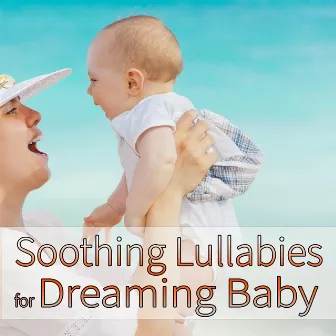 Soothing Lullabies for Dreaming Baby by Sleeping Baby Band