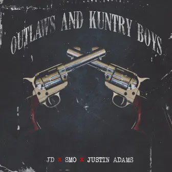 Outlaws & Kuntry Boys by J.Donahue