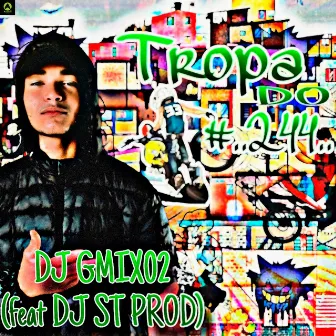 Tropa do 244 by DJ Gmix02