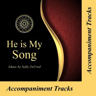 He Is My Song (Accompaniment Tracks) by Sally DeFord