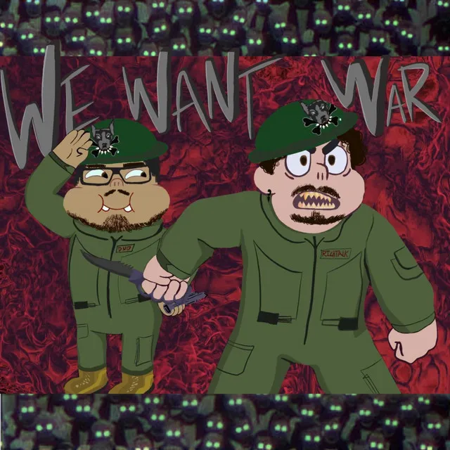 WE.WANT.WAR