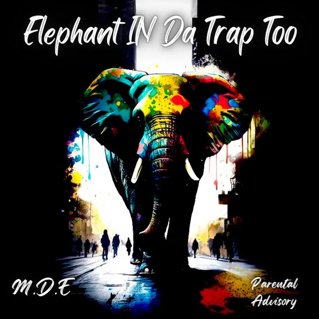 Elephant In Da Trap Too