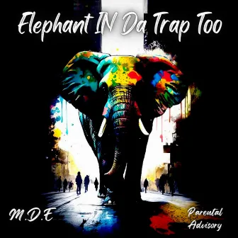 Elephant In Da Trap Too by Mo Drip