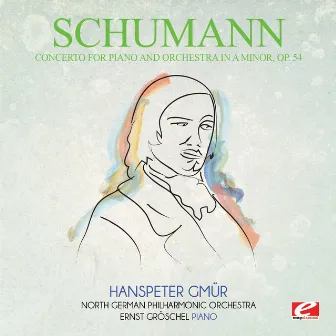 Schumann: Concerto for Piano and Orchestra in A Minor, Op. 54 (Digitally Remastered) by North German Philharmonic Orchestra