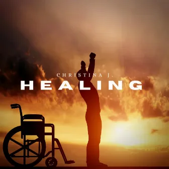 Healing by Christina J