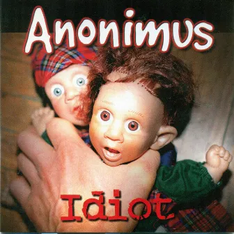 Idiot by Anonimus